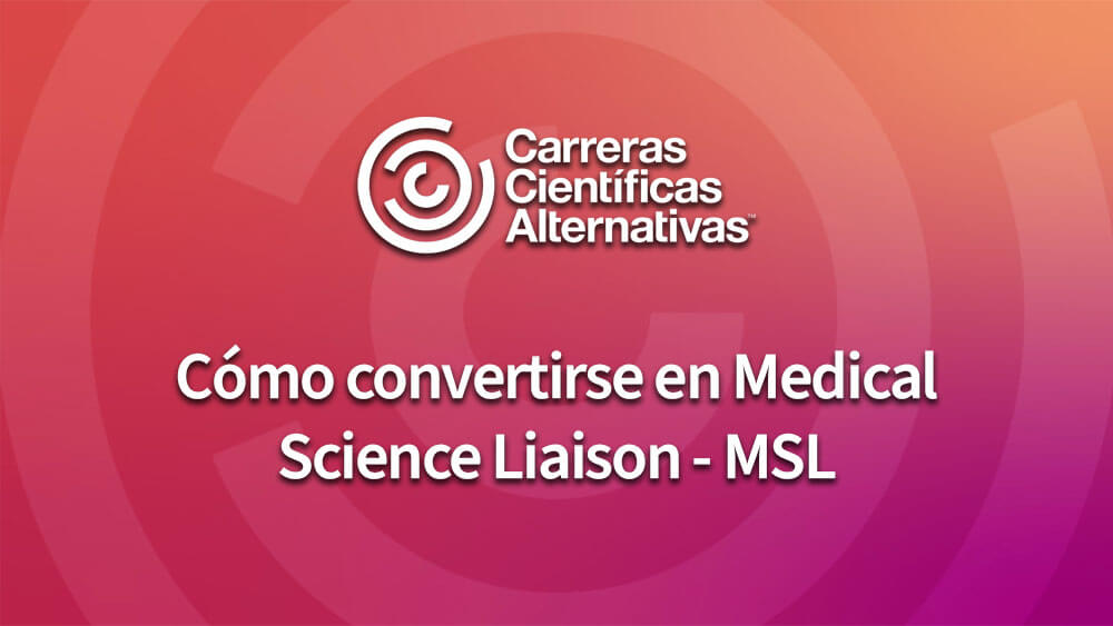 Cómo convertirse en Medical Science Liaison - MSL